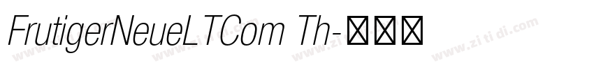 FrutigerNeueLTCom Th字体转换